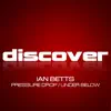 Ian Betts - Pressure Drop / Under Below - Single